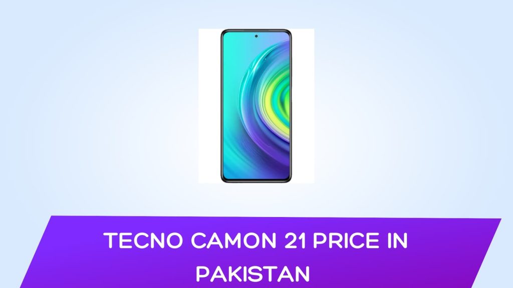 TECNO Camon 21 Price in Pakistan